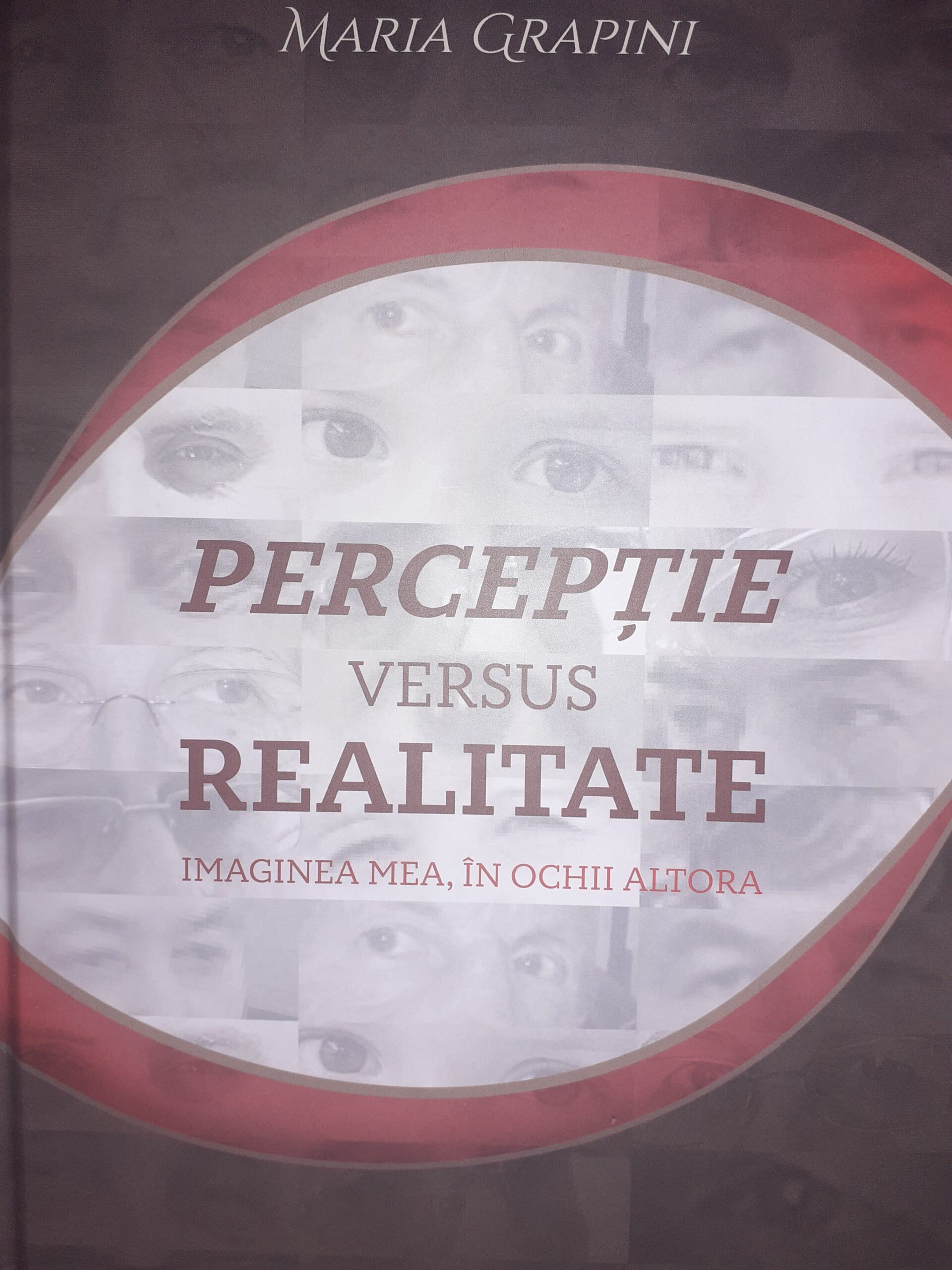 Mari personalități din România și Republica Moldova, alături de proiectul de suflet al europarlamentarului Maria Grapini, cartea sa, Percepție versus Realitate!